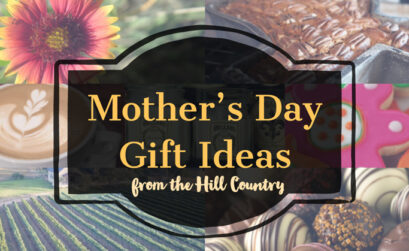 This Mother's Day, get Mom something homegrown in the Texas Hill Country.