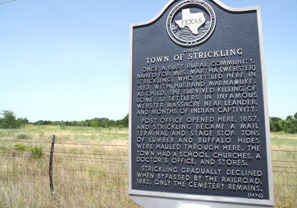 When you’re on FM 1174 north of Bertram, you might notice this Texas Historical Marker that shares a brief story about the town of Strickling. The town, gone now but for the nearby cemetery and this sign, has an interesting history, including a daring escape from the Comanche by a mother and her daughter, who went on to help found Strickling. Staff photo by Daniel Clifton